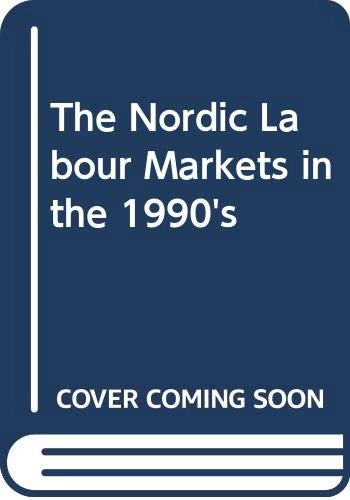 The Nordic labour markets in the 1990's; Eskil Wadensjö; 1996