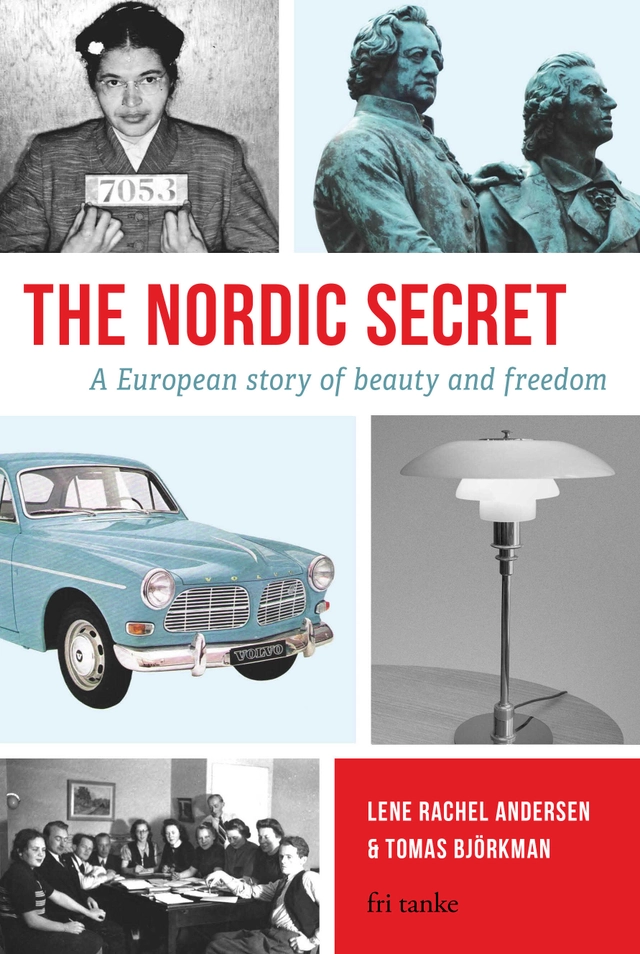 The Nordic Secret : A European Story of Beauty and Freedom; Lene Rachel Andersen, Tomas Björkman; 2017