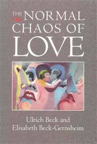The normal chaos of love; Ulrich Beck; 1995