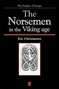 The Norsemen in the Viking Age; Eric Christiansen; 2006