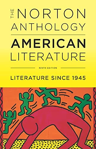 The Norton Anthology of American Literature; Michael A Elliott, Sandra M Gustafson, Amy Hungerford, Mary Loeffelholz; 2017