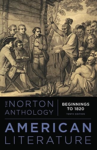 The Norton anthology of American literature : Beginnings to 1820; Robert S. Levine, Sandra M. Gustafson; 2022