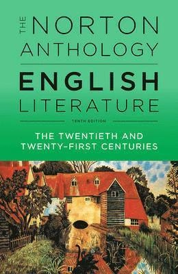 The Norton anthology of English literature · The twentieth and twenty-first centuries, Volume F; Stephen Greenblatt, Jahan Ramazani; 2018