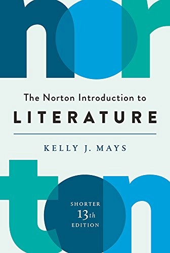 The Norton introduction to literature; Kelly J Mays; 2018