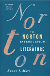 The Norton introduction to literature; Kelly J. Mays; 2012