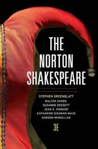 The Norton Shakespeare; Walter Cohen, Suzanne Gossett, Jean E Howard Ph D, Katharine Eisaman Maus, Gordon McMullan; 2015