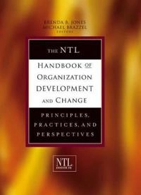 The NTL Handbook of Organization Development and Change: Principles, Practi; Editor:Michael Brazzel, Editor:Brenda Jones; 2006