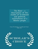 The Nuer : a description of the modes of livelihood and political institutions of a Nilotic people; Edward Evan Evans-Pritchard; 2015