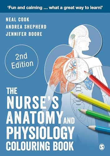 The Nurse's Anatomy and Physiology Colouring Book; Neal Cook, Andrea Shepherd, Jennifer Boore; 2020