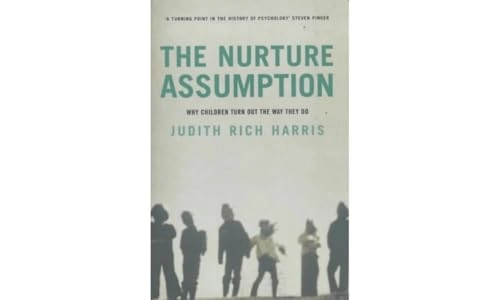 The nurture assumption : why children turn out the way they do; Judith Rich Harris; 1998