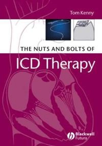 The Nuts and Bolts of ICD Therapy; Tom Kenny; 2005