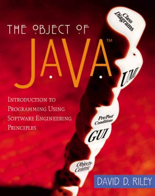 The object of Java : introduction to programming using software engineering principles; David D Riley; 2002