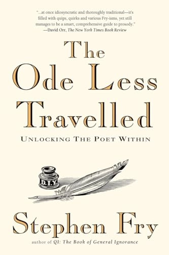 The ode less travelled : unlocking the poet within; Stephen Fry; 2006