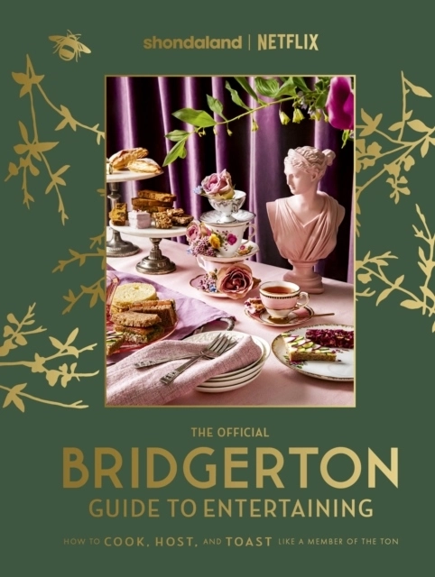 The Official Bridgerton Guide to Entertaining: How to Cook, Host, and Toast; Emily Timberlake; 2024