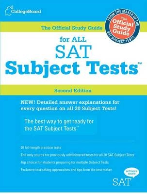 The official study guide for all SAT subject tests; College Entrance Examination Board.; 2011