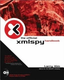 The Official XMLSPY Handbook; Larry Kim; 2003