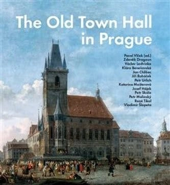 The Old Town Hall in PragueSlavne stavby; Zdeněk Dragoun