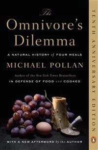 The omnivore's dilemma : natural history of four meals; Michael Pollan; 2007