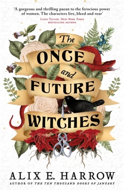 The Once and Future Witches; Alix E. Harrow; 2021