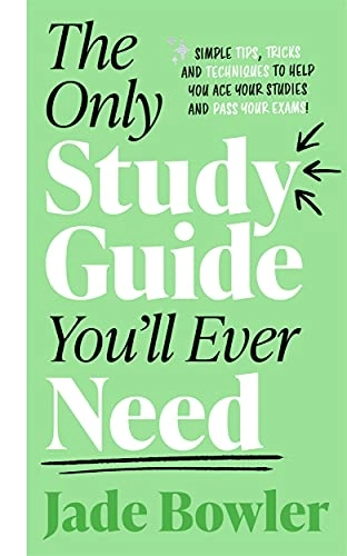 The only study guide you'll ever need; Jade Bowler; 2021