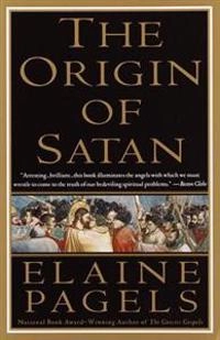 The origin of Satan; Elaine H. Pagels; 1995