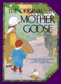The original Mother Goose; Blanche Wright; 1992