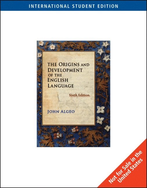 The origins and development of the English language; John Algeo, Thomas Pyles; 2010