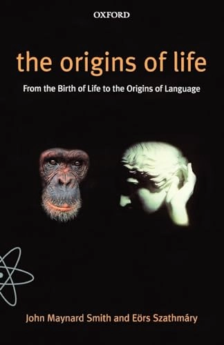 The origins of life : from the birth of life to the origin of language; John Maynard Smith; 1999