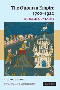 The Ottoman Empire, 1700-1922; Donald Quataert; 2005