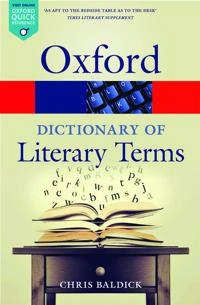 The Oxford dictionary of literary terms; Chris Baldick; 2015