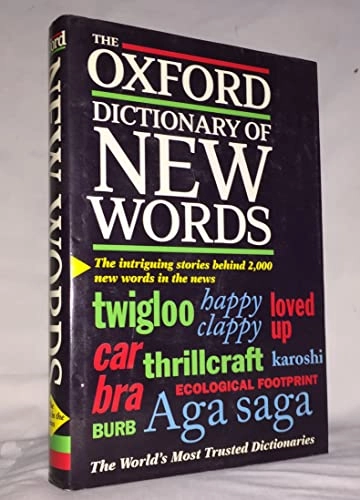 The Oxford dictionary of new words : a popular guide to words in the news; Sara Tulloch; 1991