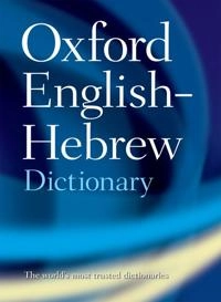 The Oxford English-Hebrew dictionary; N S Doniach, A Kahane; 1996