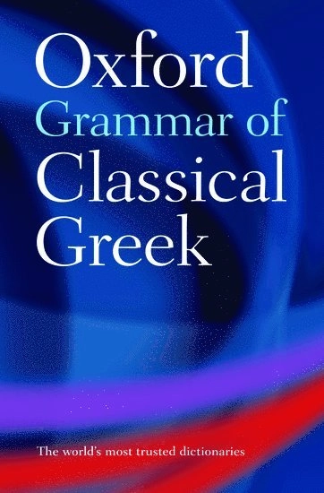 The Oxford grammar of classical Greek; James Morwood; 2002