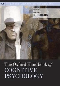 The Oxford handbook of cognitive psychology; Daniel Reisberg; 2013