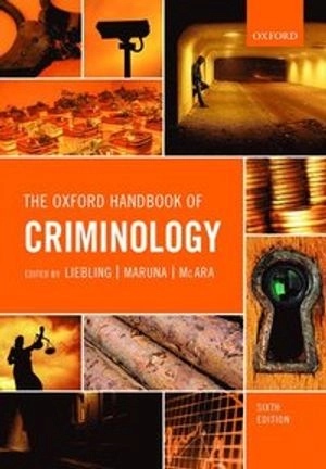 The Oxford handbook of criminology; Alison Liebling, Shadd Maruna, Lesley McAra; 2017
