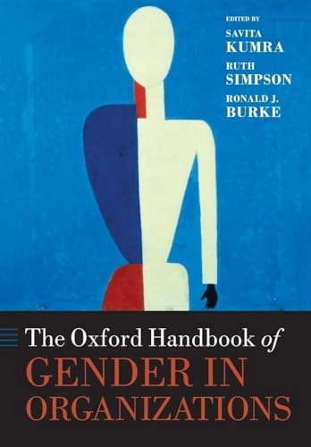 The Oxford handbook of gender in organizations; Ruth Simpson, Ronald J. Burke, Savita Kumra; 2016