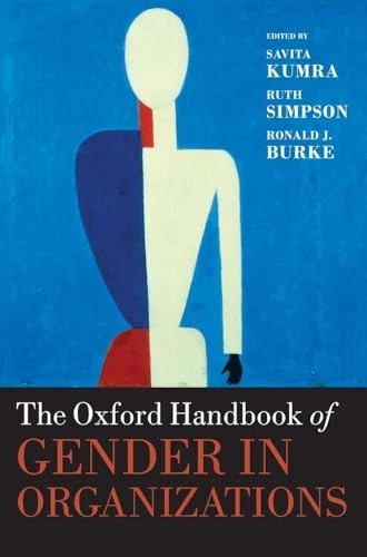 The Oxford handbook of gender in organizations; Kumra Et Al, Savita Kumra, Ruth Simpson, Ronald J Burke; 2014