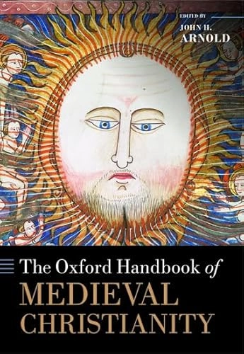 The Oxford handbook of medieval Christianity; John Arnold; 2014