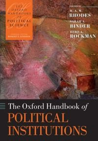 The Oxford handbook of political institutions; R A W Rhodes, Sarah A Binder, Bert A Rockman; 2006