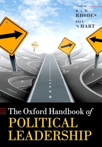 The Oxford handbook of political leadership; R. A. W. Rhodes, Paul 't Hart; 2016