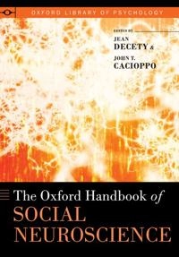The Oxford Handbook of Social Neuroscience; Jean Decety, John T Cacioppo; 2015