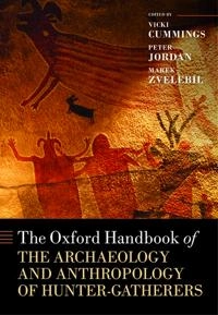 The Oxford handbook of the archaeology and anthropology of hunter-gatherers; Vicki Cummings, Peter Jordan, Marek Zvelebil; 2014
