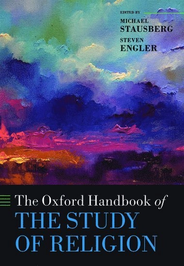 The Oxford handbook of the study of religion; Michael Stausberg, Steven Engler; 2016