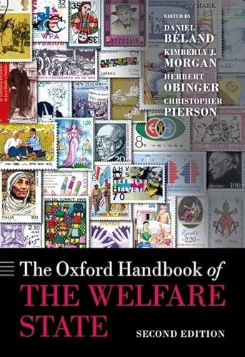 The Oxford handbook of the welfare state; Daniel Béland, Kimberly J. Morgan, Herbert Obinger, Christopher Pierson; 2021
