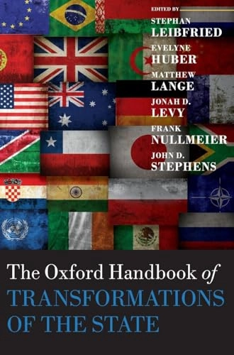 The Oxford handbook of transformations of the state; Stephan Leibfried, Evelyne Huber, Matthew Lange, Jonah D Levy; 2015
