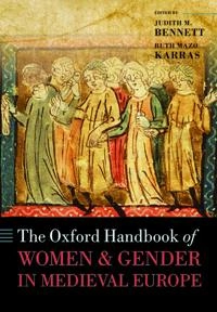 The Oxford handbook of women and gender in medieval Europe; Judith M Bennett, Ruth Mazo Karras; 2016