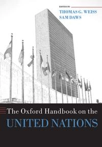 The Oxford handbook on the United Nations; Sam Daws; 2007