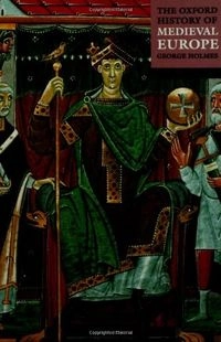 The Oxford history of medieval Europe; George Holmes; 1992