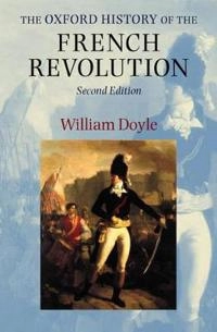 The Oxford history of the French Revolution; William Doyle; 2002