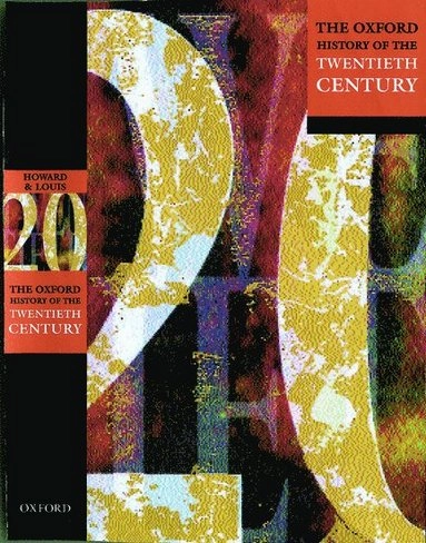 The Oxford history of the twentieth century; Michael Eliot Howard, William Roger Louis; 1998